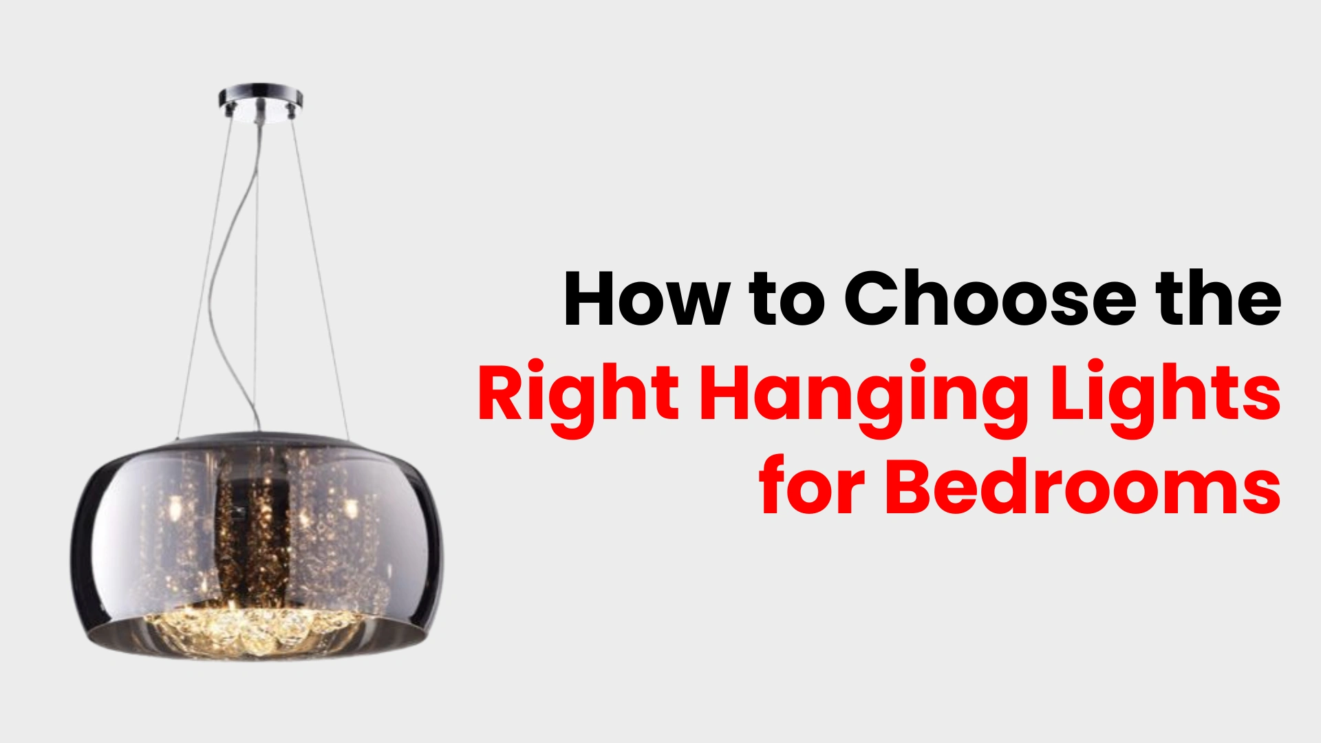 How to Choose the Right Hanging Lights for Bedrooms
